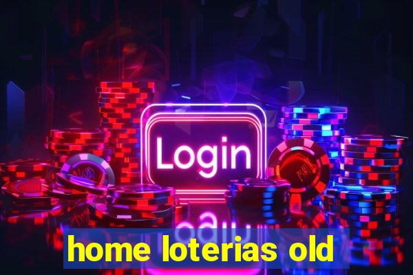 home loterias old