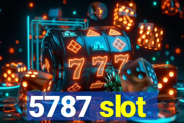 5787 slot