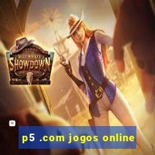 p5 .com jogos online