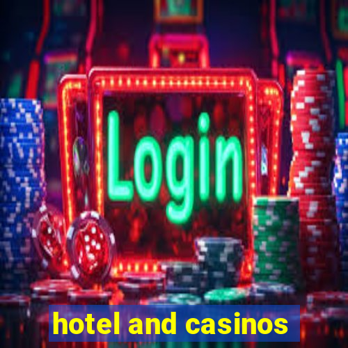 hotel and casinos