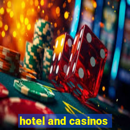 hotel and casinos