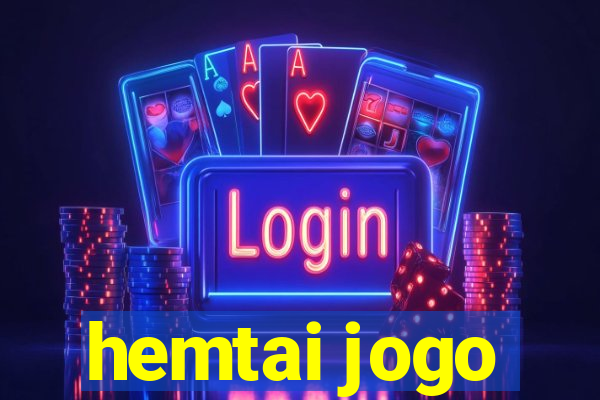 hemtai jogo