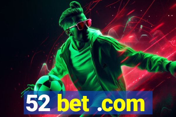 52 bet .com