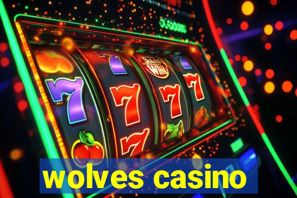 wolves casino