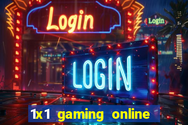 1x1 gaming online casino sites