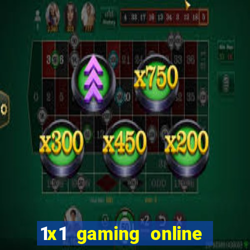 1x1 gaming online casino sites