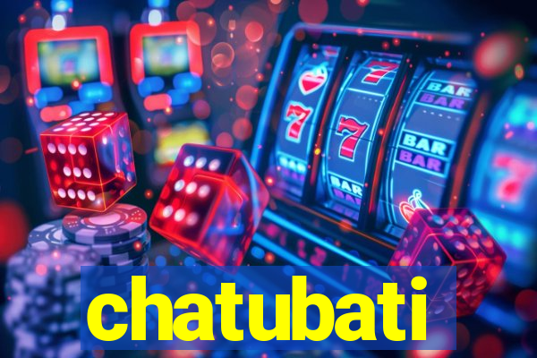 chatubati