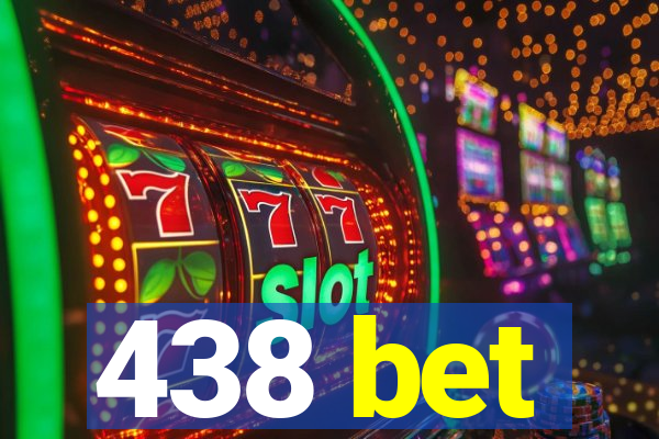 438 bet