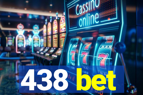 438 bet