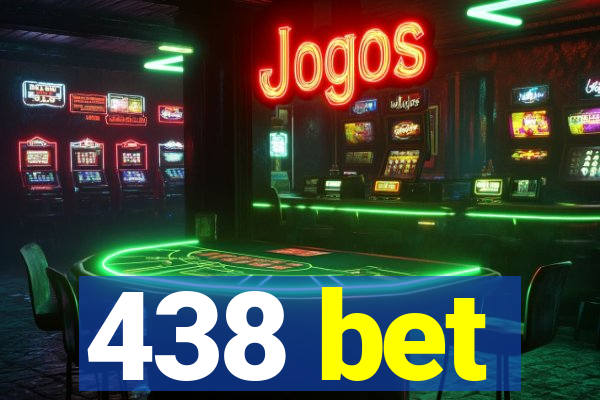 438 bet