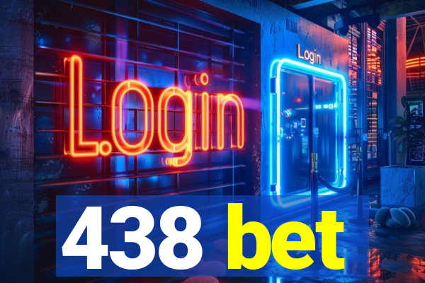 438 bet