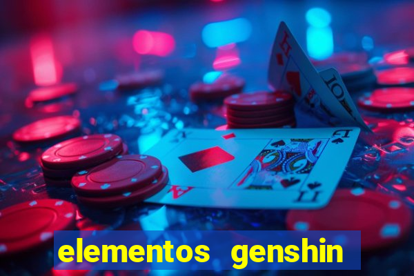 elementos genshin impact fraquezas