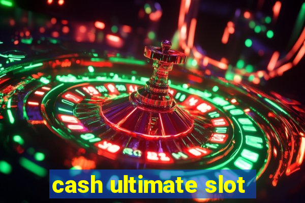 cash ultimate slot