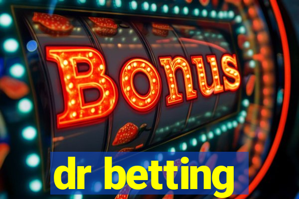 dr betting