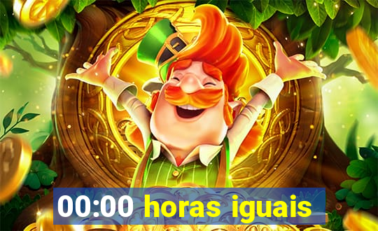 00:00 horas iguais