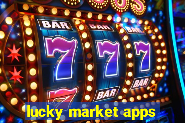 lucky market apps