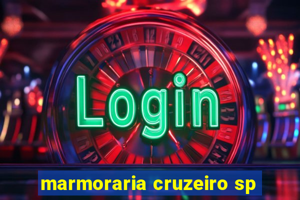 marmoraria cruzeiro sp