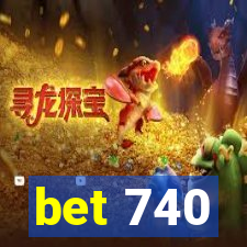 bet 740