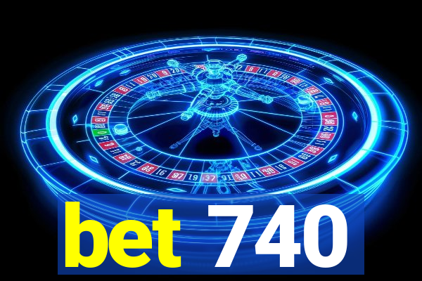 bet 740