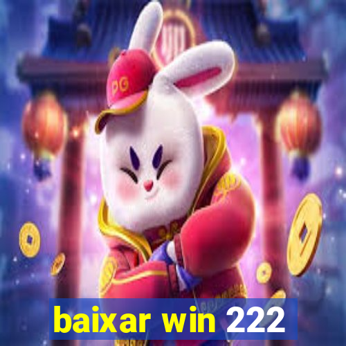 baixar win 222