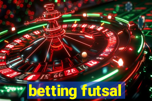 betting futsal