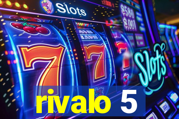 rivalo 5