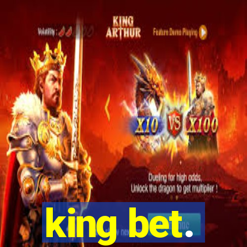 king bet.