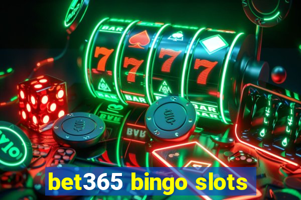 bet365 bingo slots