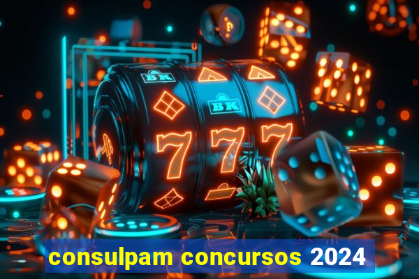 consulpam concursos 2024