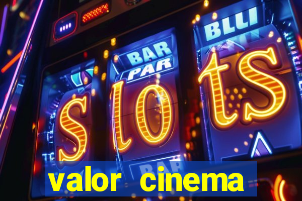 valor cinema shopping paralela