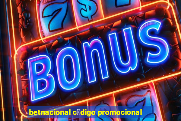 betnacional c贸digo promocional