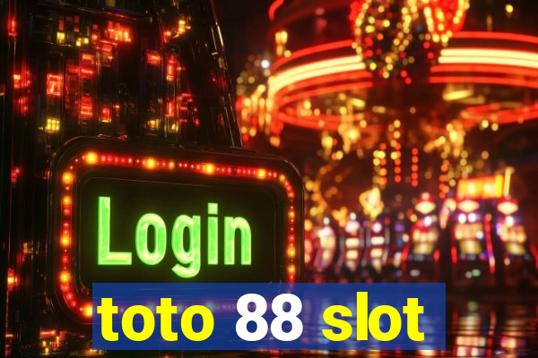 toto 88 slot