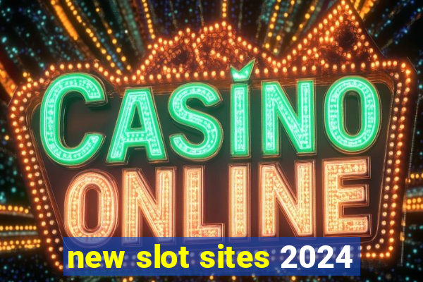 new slot sites 2024