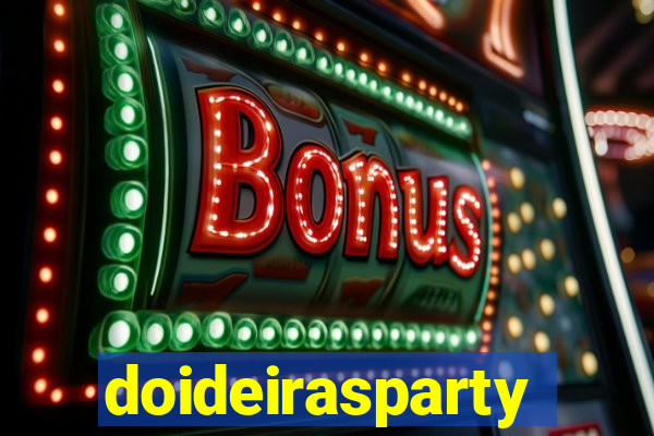 doideirasparty