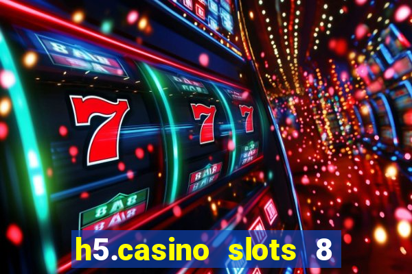 h5.casino slots 8 paga mesmo