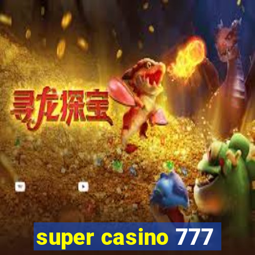 super casino 777