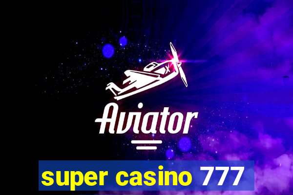 super casino 777