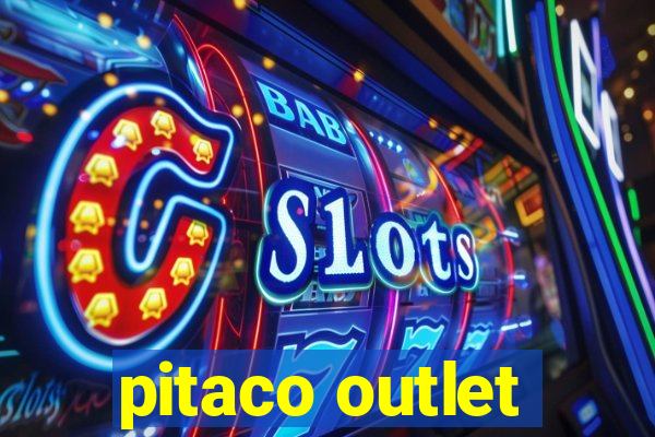 pitaco outlet