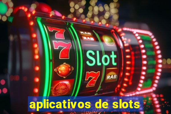 aplicativos de slots