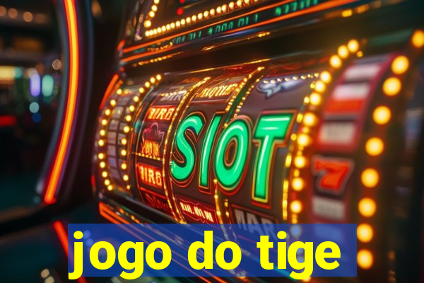 jogo do tige