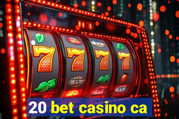 20 bet casino ca