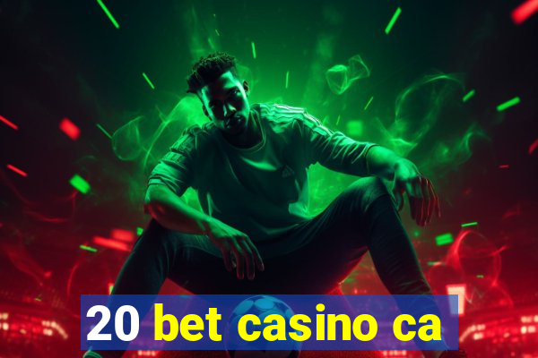 20 bet casino ca