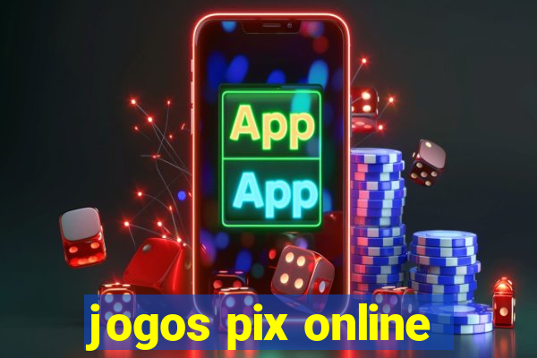 jogos pix online