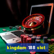 kingdom 188 slot