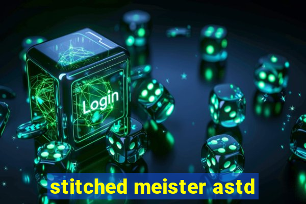 stitched meister astd