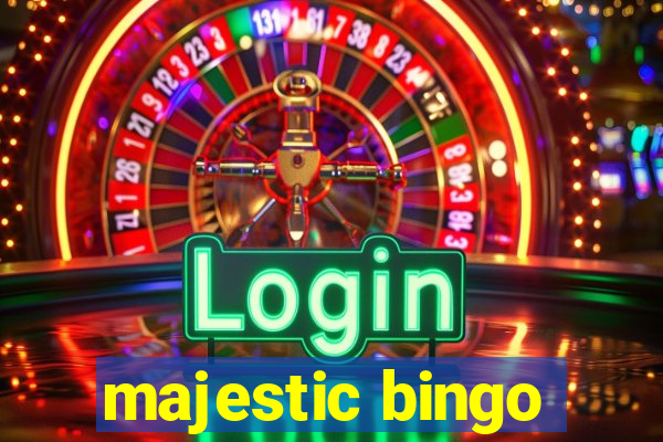 majestic bingo