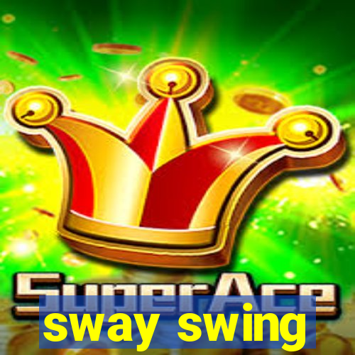 sway swing