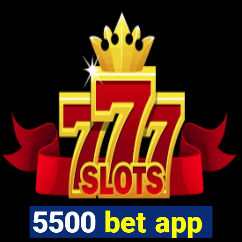 5500 bet app