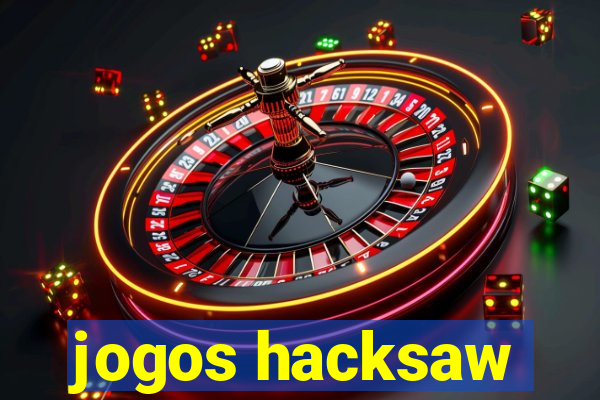 jogos hacksaw