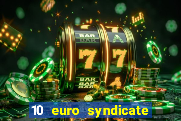 10 euro syndicate casino bonus